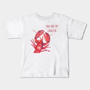 You are my lobster, watercolor painted food illustration with funny quote Kids T-Shirt